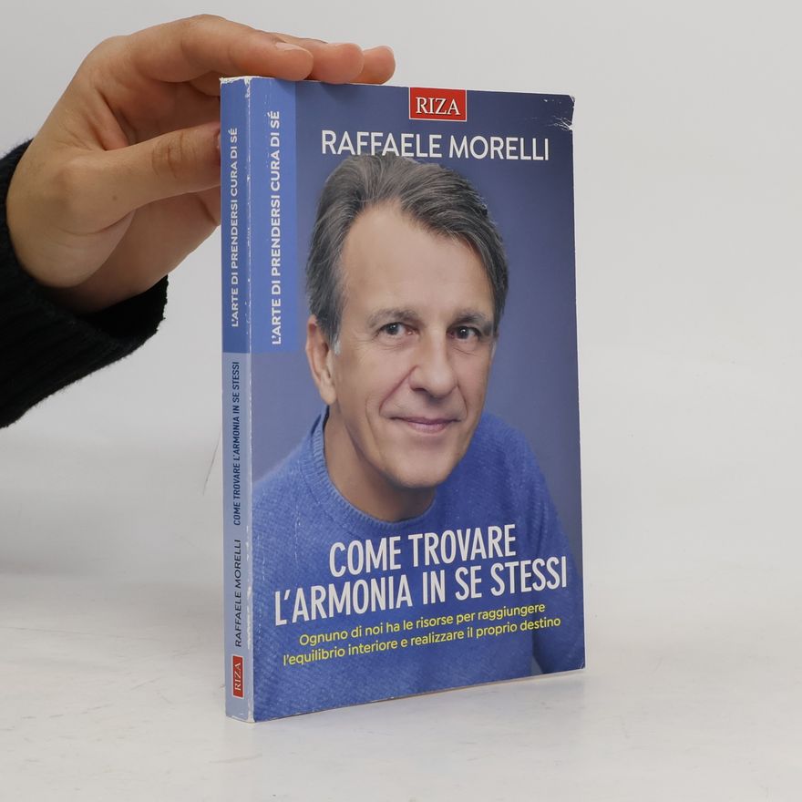 Raffaele Morelli Come trovare l'armonia in se stessi