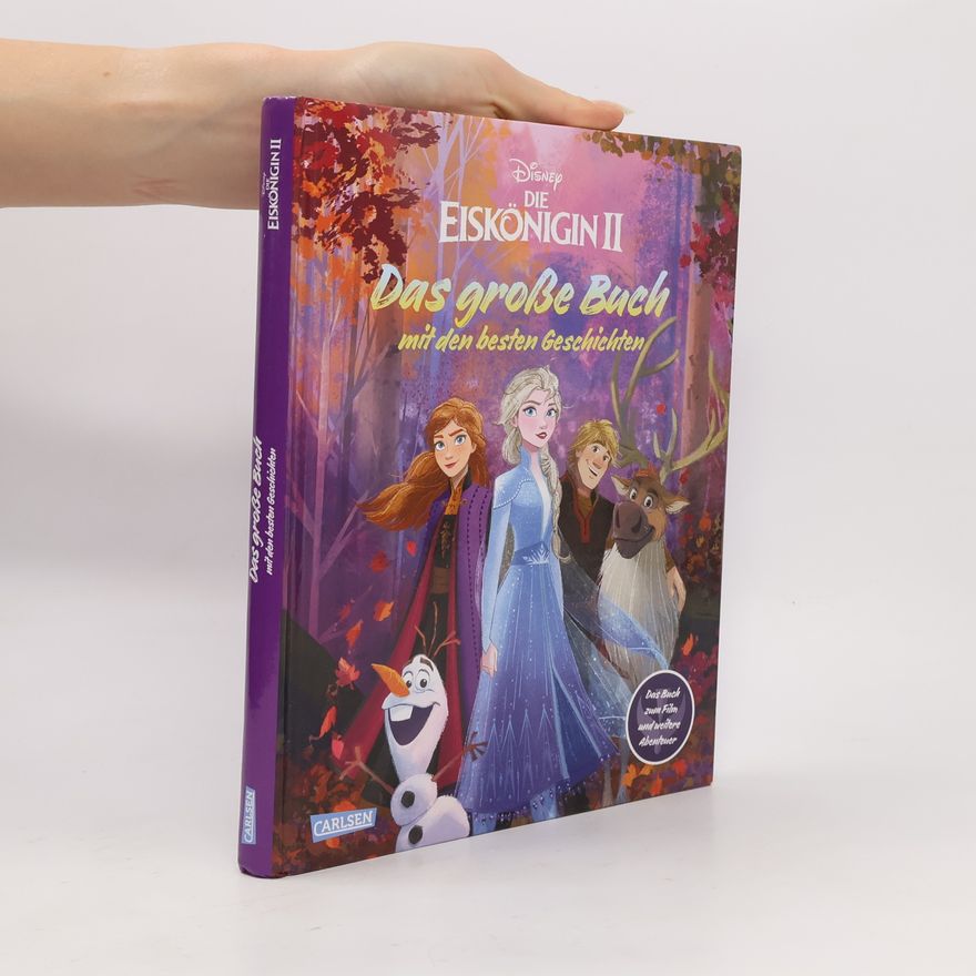 Various authors Die Eiskönigin 2 - das große Buch mit den besten Geschichten