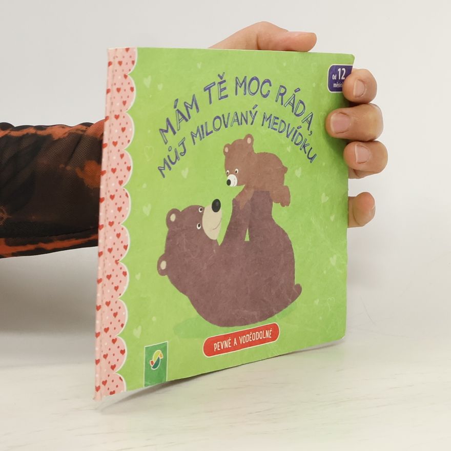 Various authors Mám tě moc ráda můj milovaný medvídku