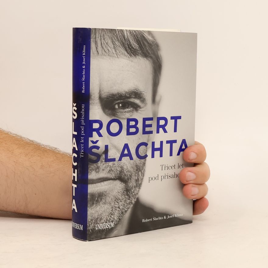 Robert Šlachta Robert Šlachta. Třicet let pod přísahou