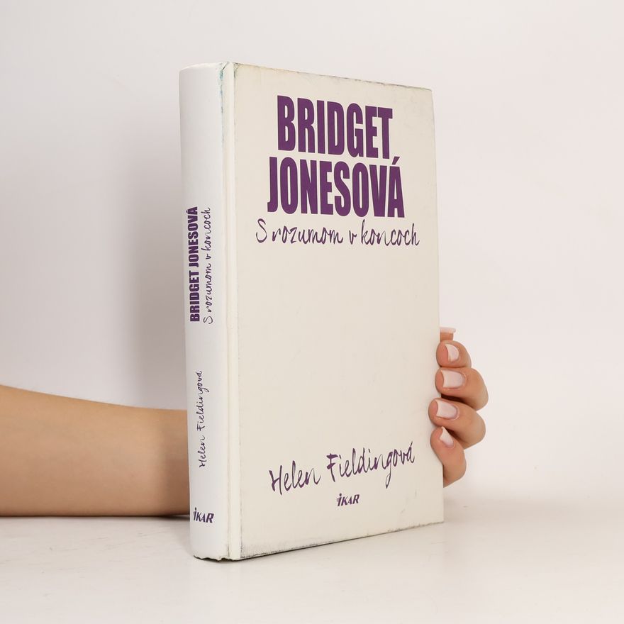 Helen Fielding Bridget Jonesová – S rozumom v koncoch