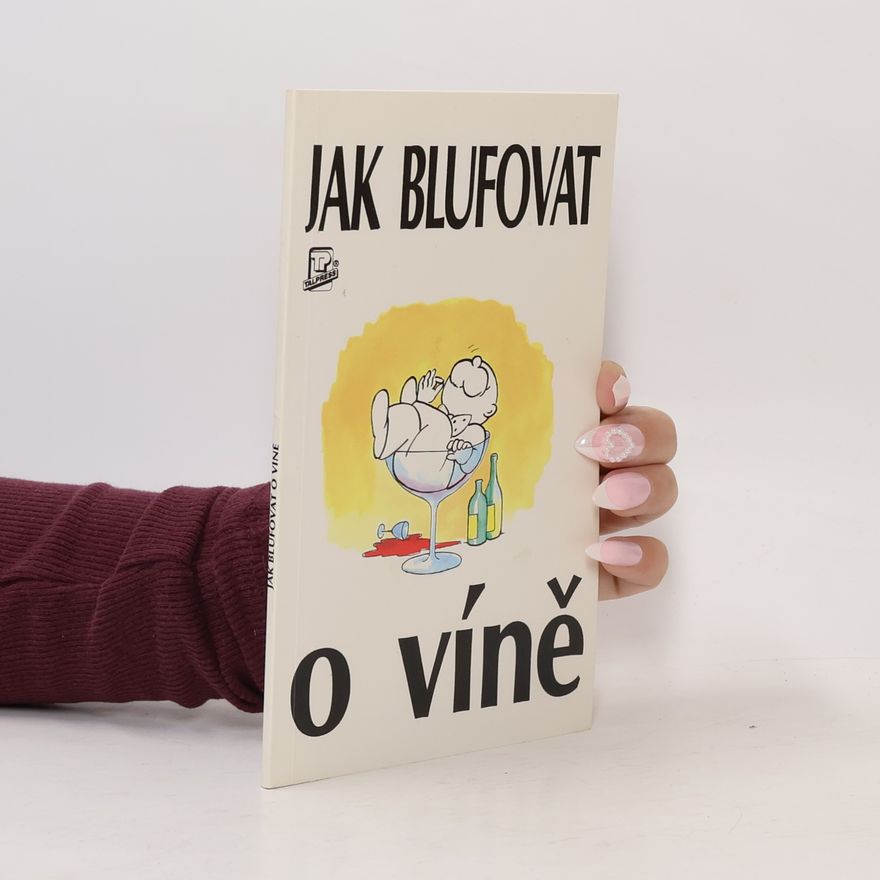 Harry Eyres Jak blufovat o víně