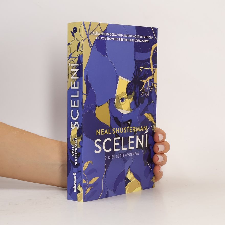 Neal Shusterman Scelení. 2. diel série Uvoľnení