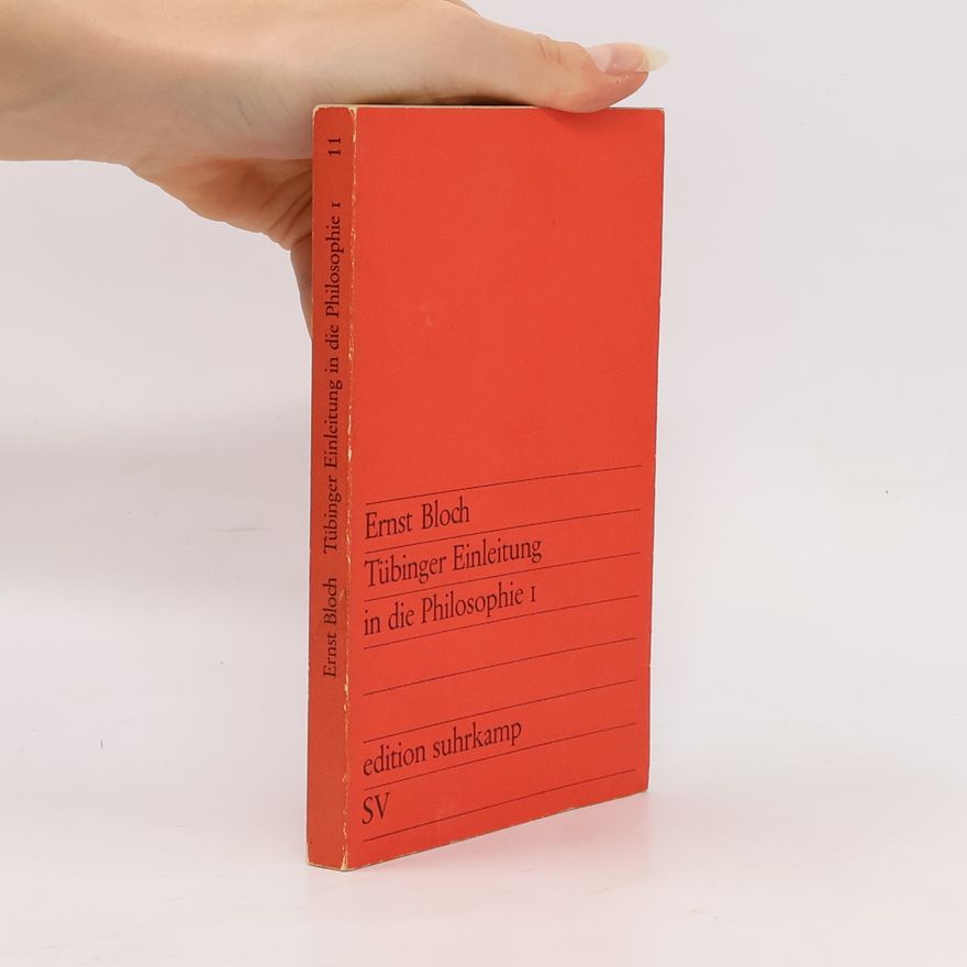 Ernst Bloch Tübinger Einleitung in die Philosophie I.