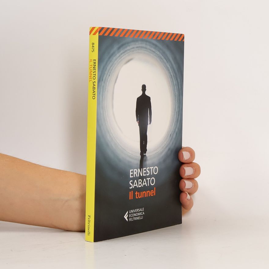 Ernesto Sábato Universale Economica Feltrinelli - 8475: Il tunnel