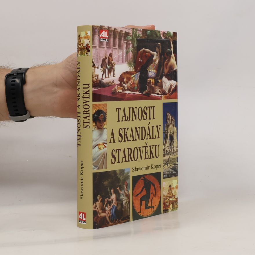 Sławomir Koper Tajnosti a skandály starověku