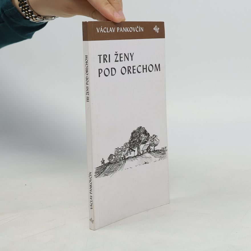 Václav Pankovčín Tri ženy pod orechom