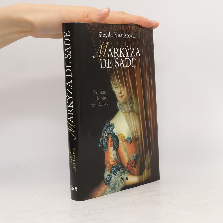Sibylle Knauss Markýza de Sade: Román jednoho manželství