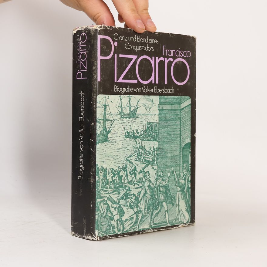Francisco Pizarro Francisco Pizarro. Biografie von Volker Eberscbach