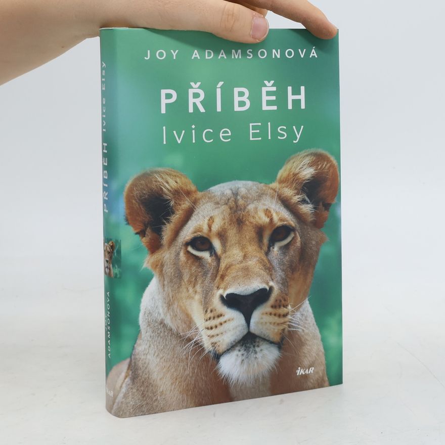 Joy Adamson Příběh lvice Elsy