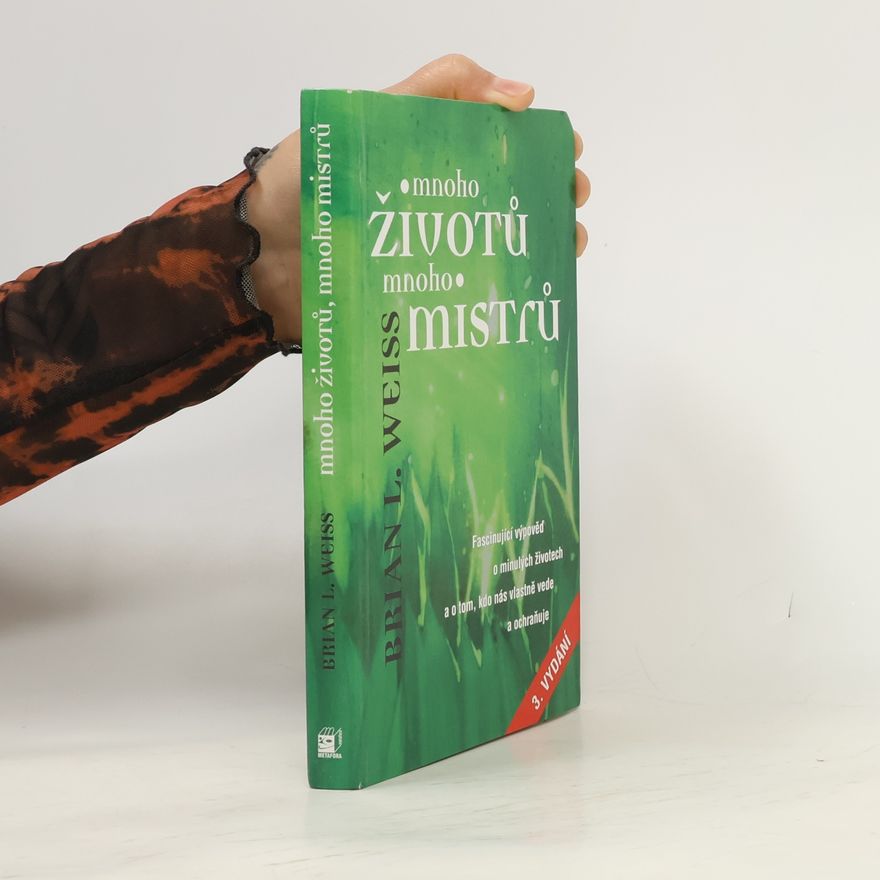 Brian L. Weiss Mnoho životů, mnoho Mistrů