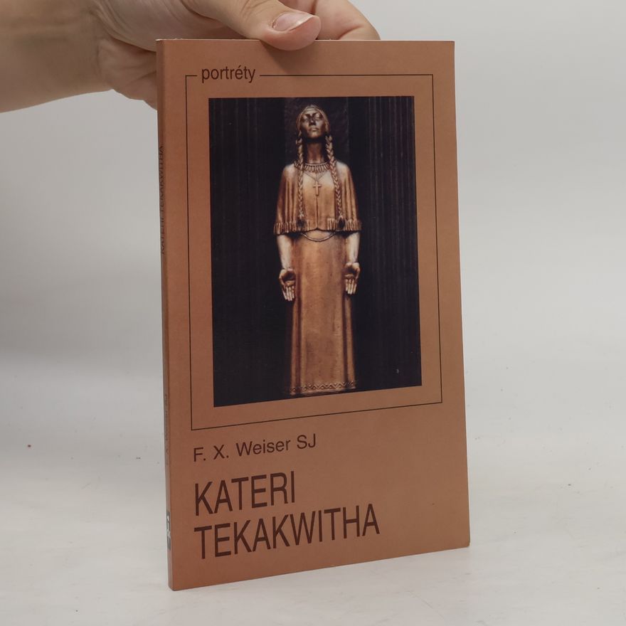 Francis Xaver Weiser Kateri Tekakwitha