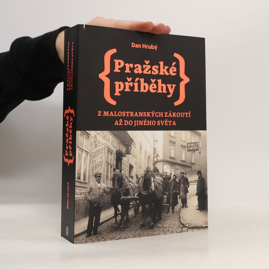Dan Hrubý Pražské příběhy: Z malostranských zákoutí až do jiného světa