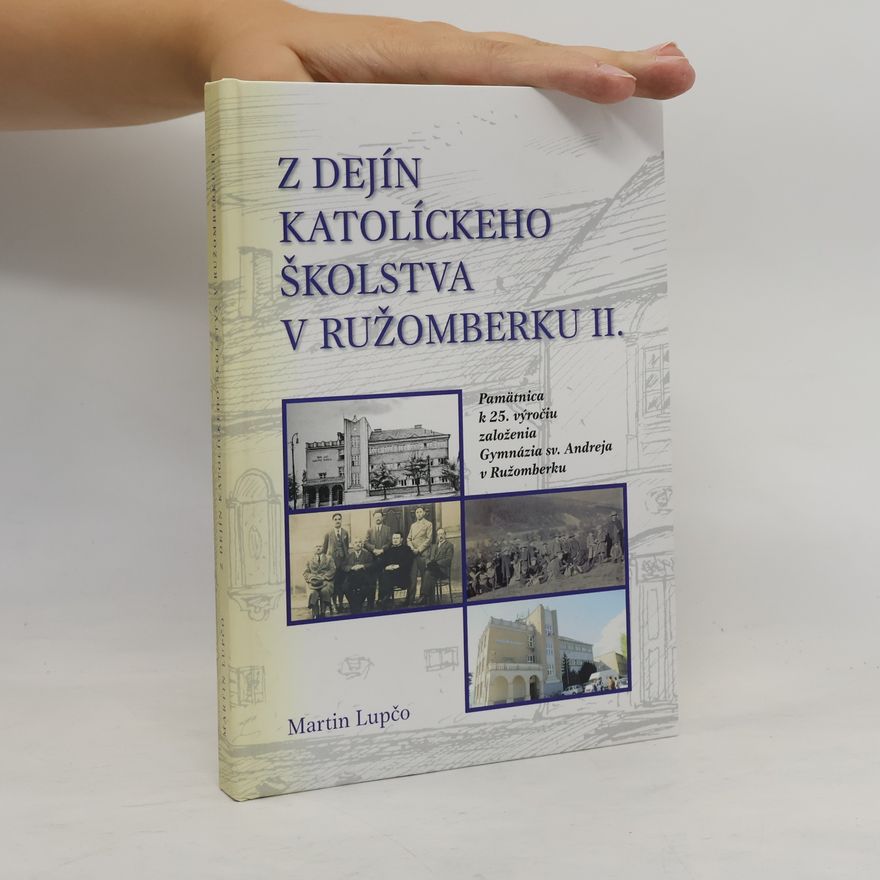 Martin Lupčo Z dejín katolíckeho školstva v Ružomberku II.
