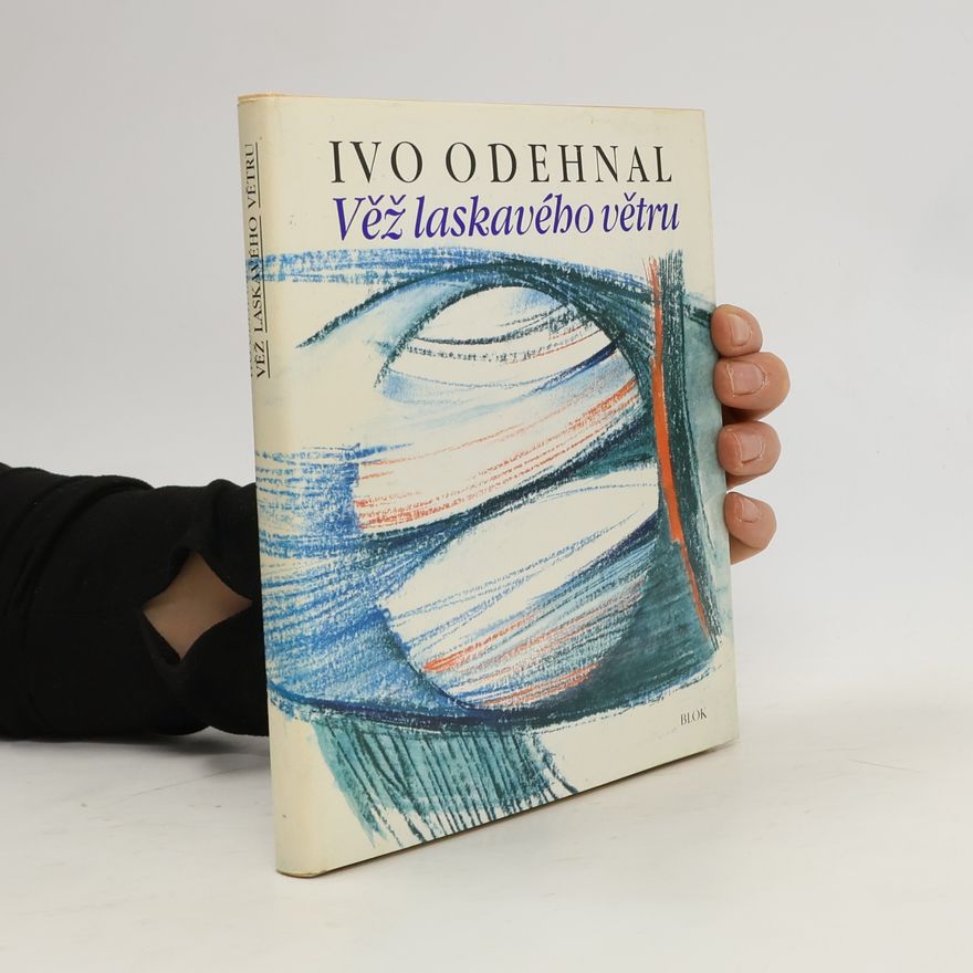Ivo Odehnal Věž laskavého větru