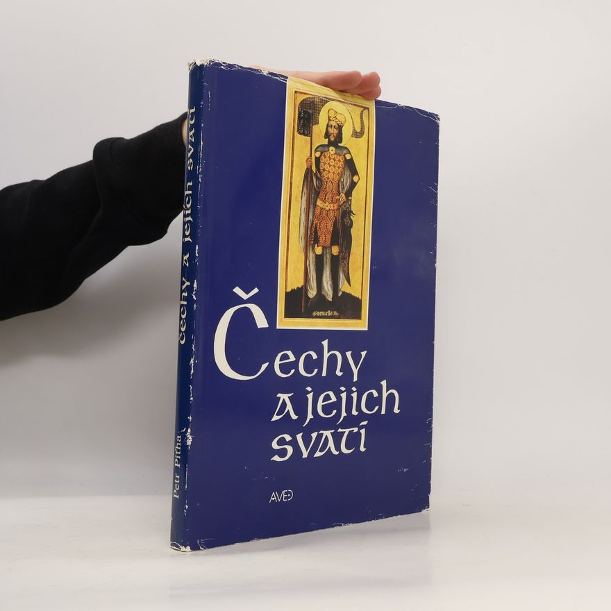Petr Piťha Čechy a jejich svatí