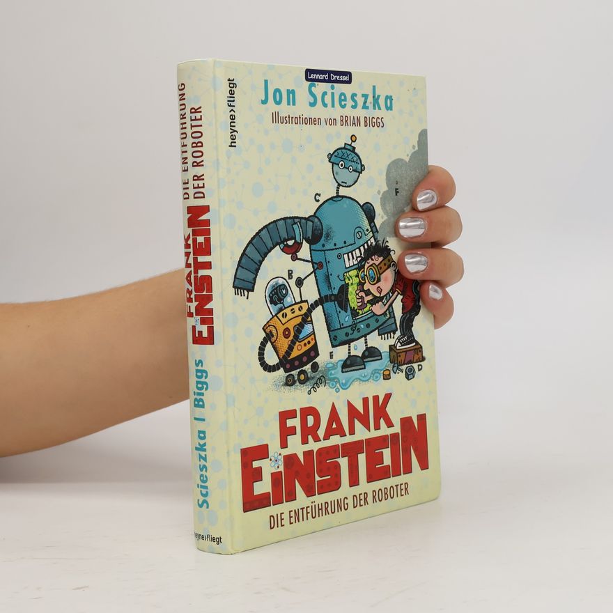 Jon Scieszka Frank Einstein - die Entführung der Roboter