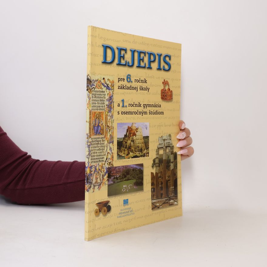 Autorenkollektiv Dejepis pre 6. ročník základnej školy a 1. ročník gymnázia s osemročným štúdium