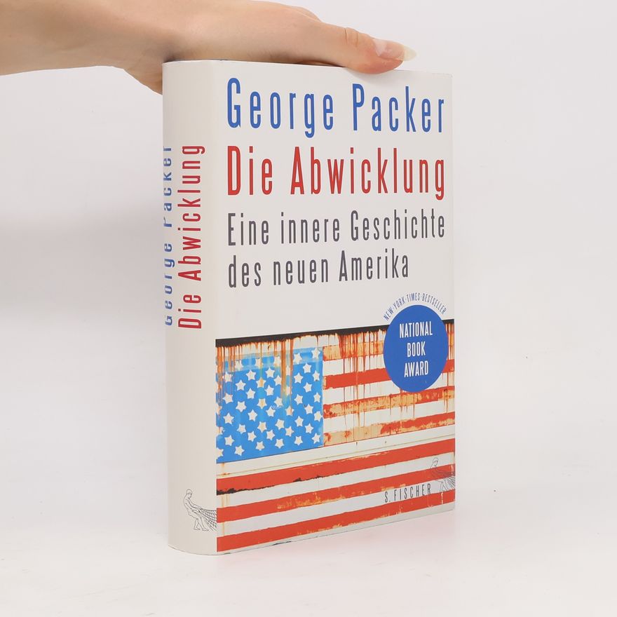 George Packer Die Abwicklung