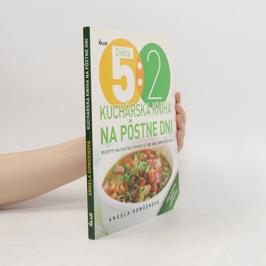 Angela Dowden Diéta 5:2. Kuchárska kniha na pôstne dni