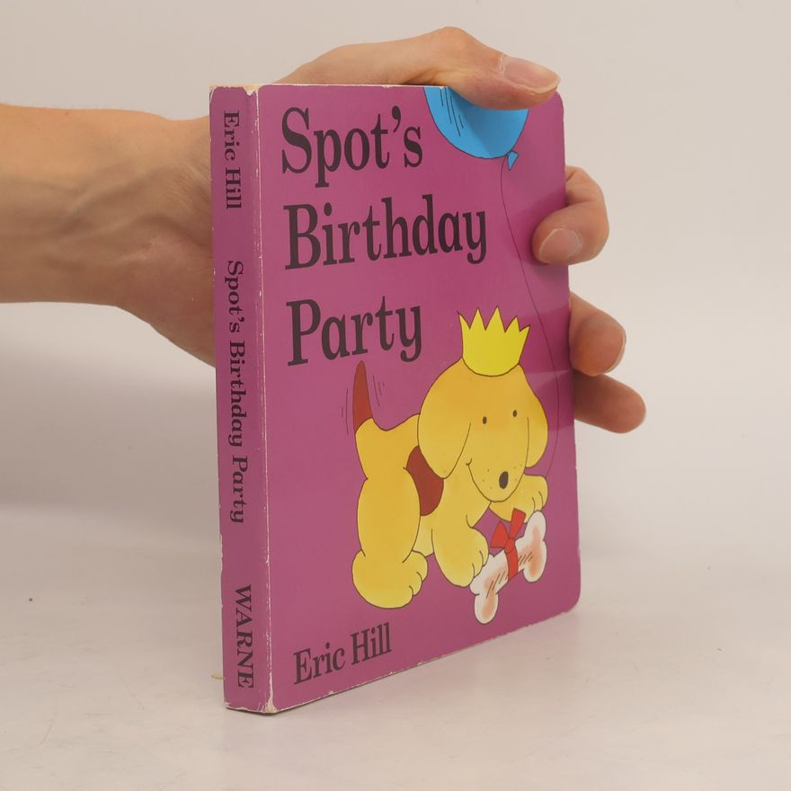 Eric Hill Spot the Dog: Spot's Birthday Party