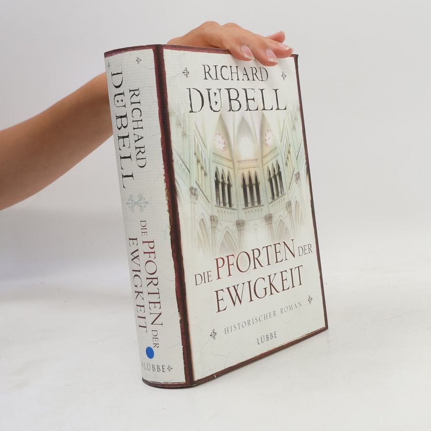 Richard Dübell Die Pforten der Ewigkeit