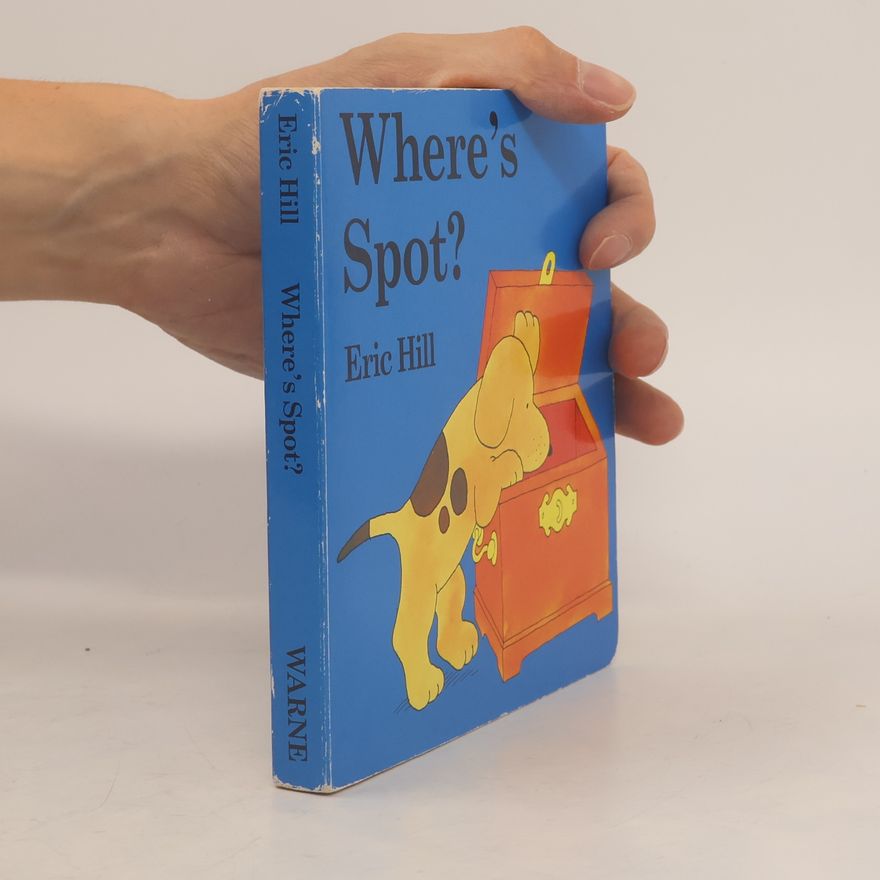 Eric Hill Spot: Where's Spot? Original Lift the Flap
