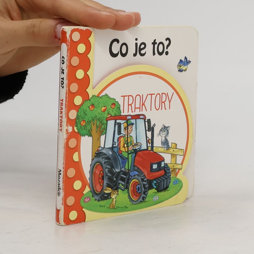 Hana Mertová Co je to? Traktory
