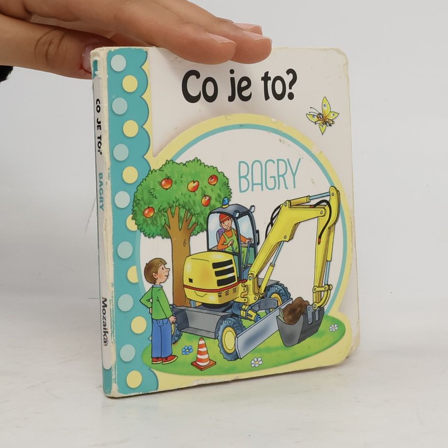 Hana Mertová Co je to?. Bagry
