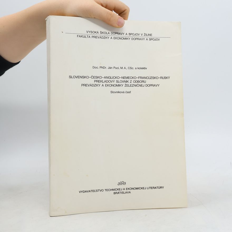 Ján Puci Slovensko-česko-anglicko-nemecko-francúzsko-ruský prekladový slovník z odboru prevádzky a ekonomiky železničnej dopravy