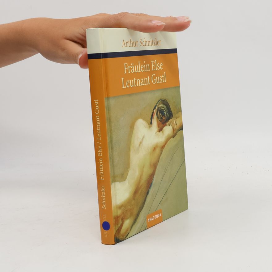 Arthur Schnitzler Fräulein Else ; Leutnant Gustl