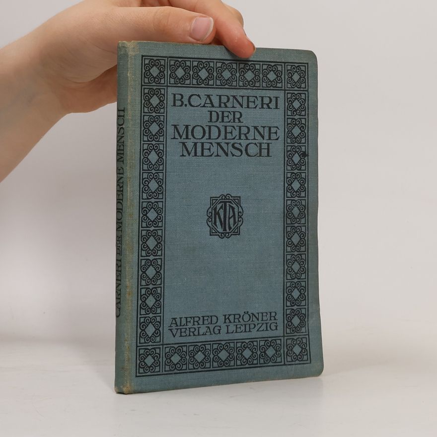 Bartholomaeus Carneri Der moderne Mensch. Versuche über Lebensführung