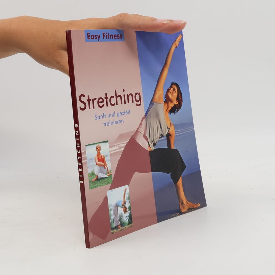 AA.VV. Stretching. Sanft und gezielt trainieren