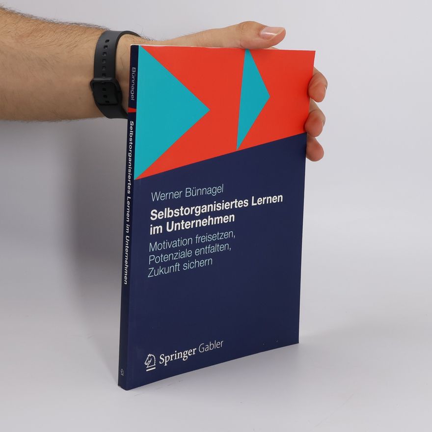 Werner Bünnagel Selbstorganisiertes Lernen im Unternehmen