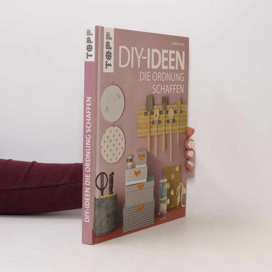 Sabine Haag DIY-Ideen, die Ordnung schaffen