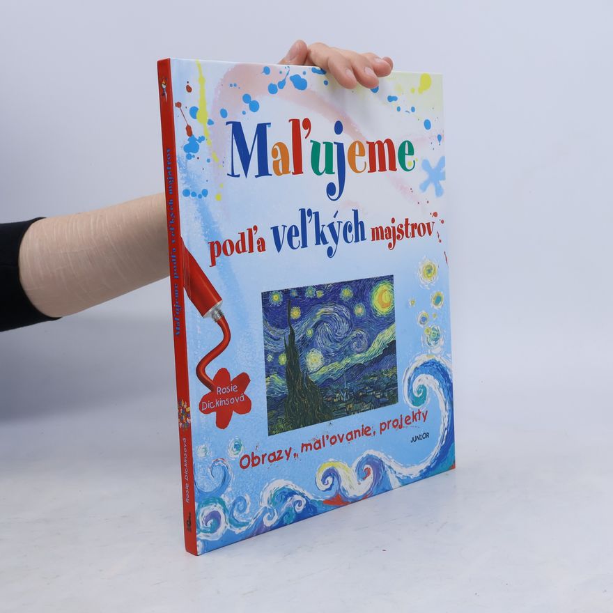 Rosie Dickins Mal'ujeme podl'a vel'kých majstrov