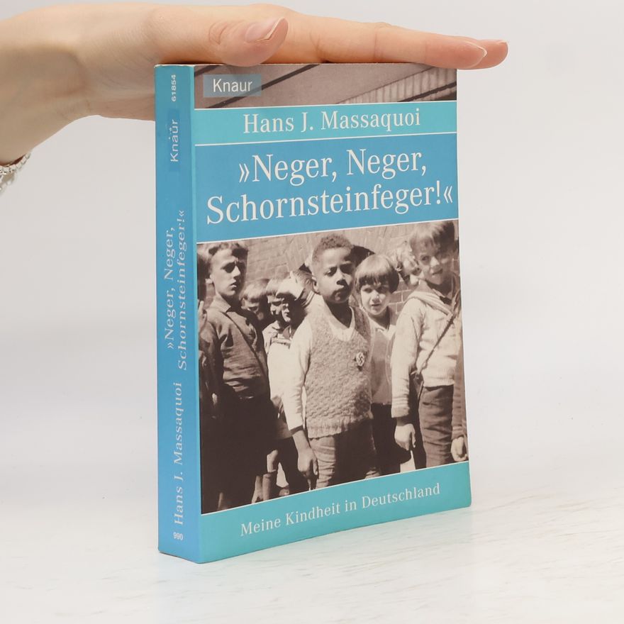 Hans Massaquoi "Neger, Neger, Schornsteinfeger!"