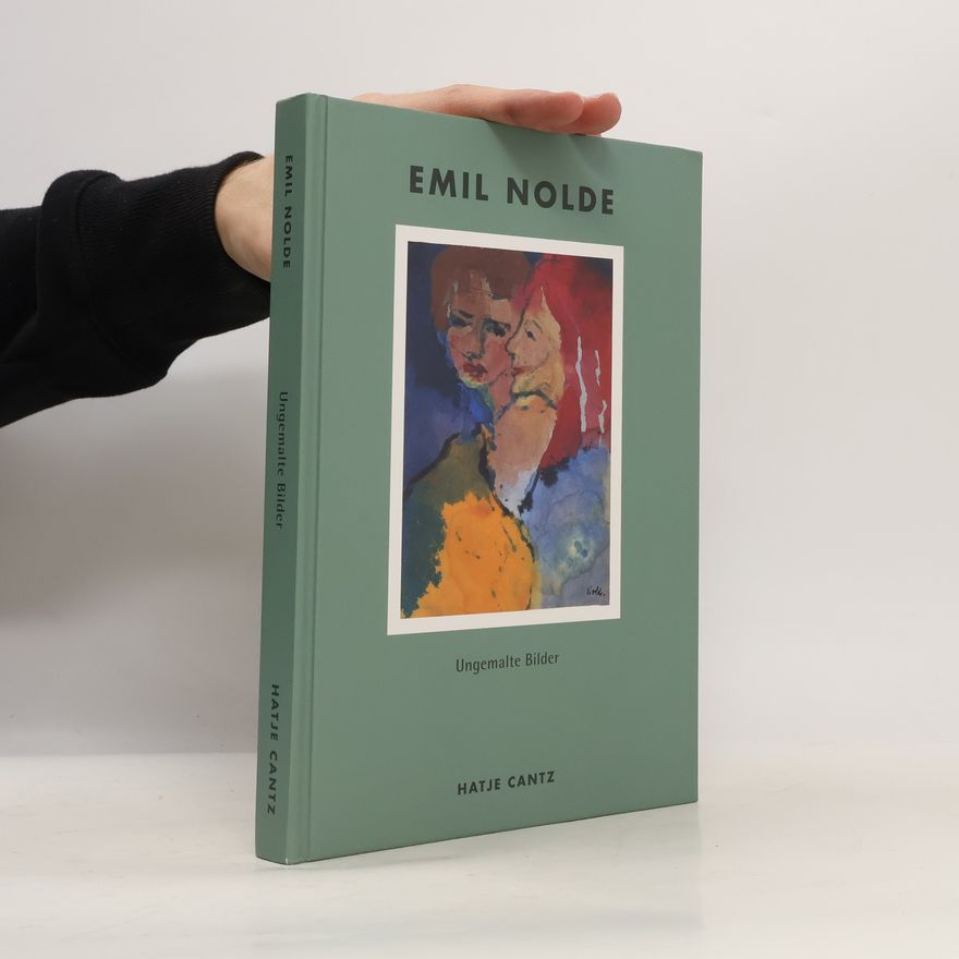 Emil Nolde Emil Nolde - ungemalte Bilder
