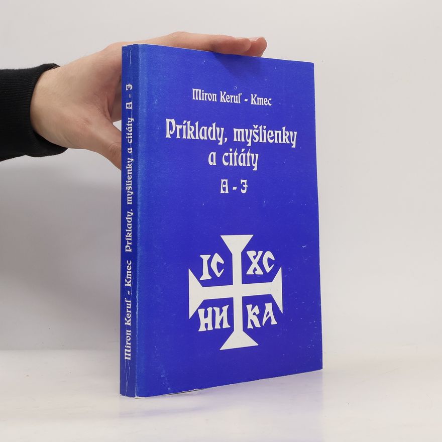 Miron Keruľ Kmec Príklady, myšlienky a citáty A-J