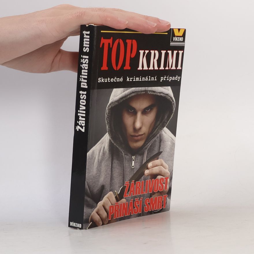 Autorenkollektiv Žárlivost přináší smrt : skutečné kriminální případy
