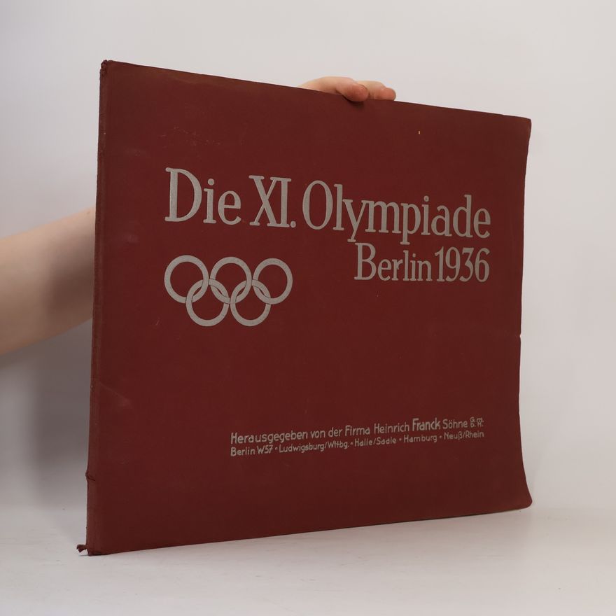 Autorenkollektiv Die XI. Olympiade Berlin 1936
