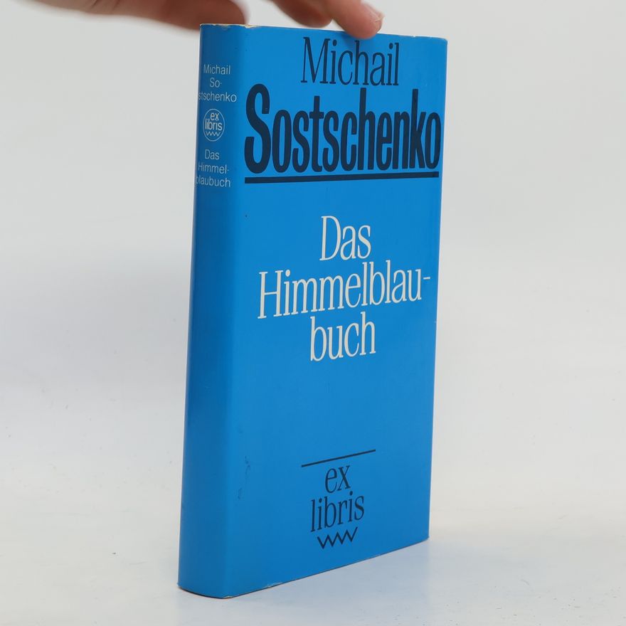 Michail Michailowitsch Soschtschenko Das Himmelblaubuch