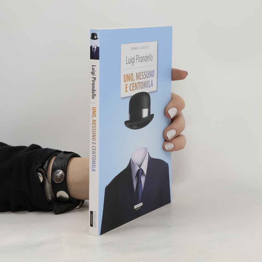 Luigi Pirandello Grandi classici: Uno, nessuno e centomila. Ediz. integrale