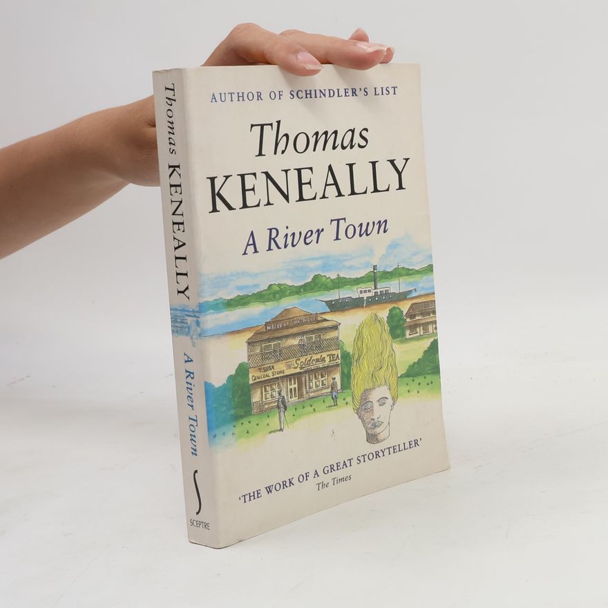 Thomas Keneally A River Town