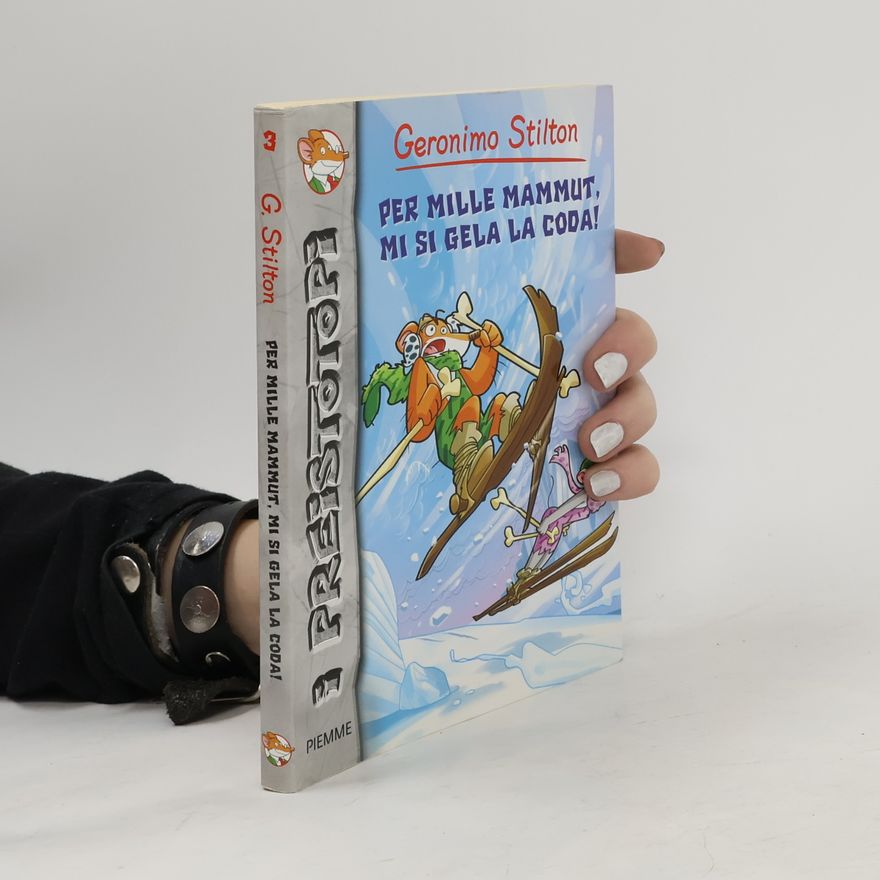 Elisabetta Dami Geronimo Stilton - 3: Per mille mammut, mi si gela la coda!