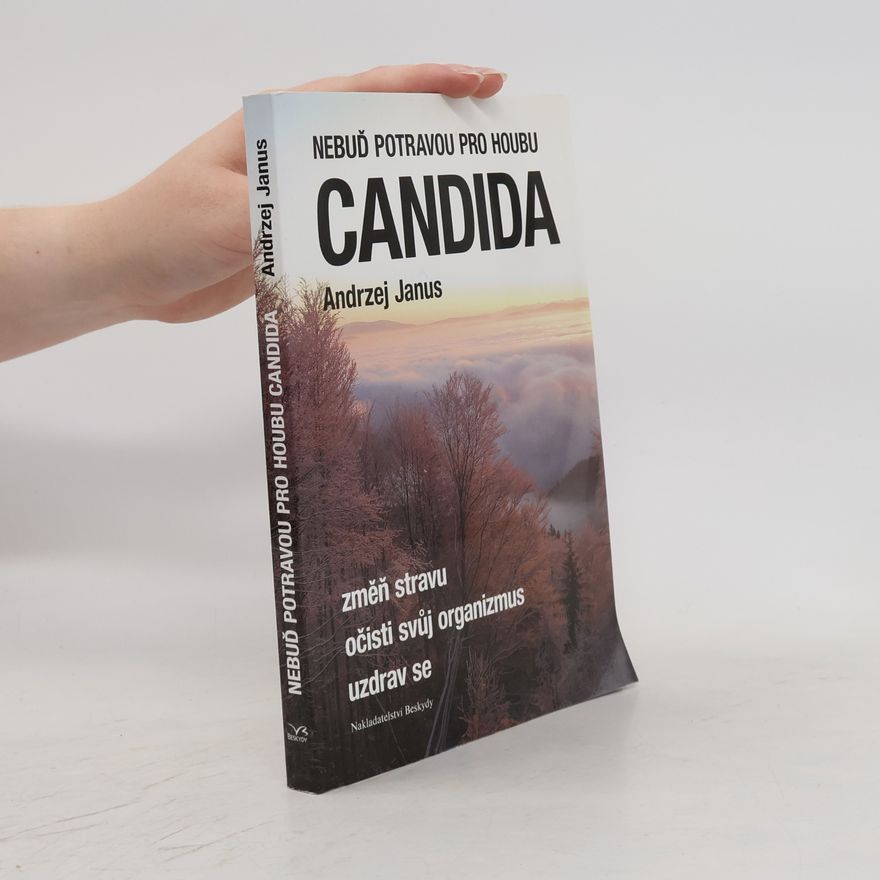 Andrzej Janus Nebuď potravou pro houbu Candida