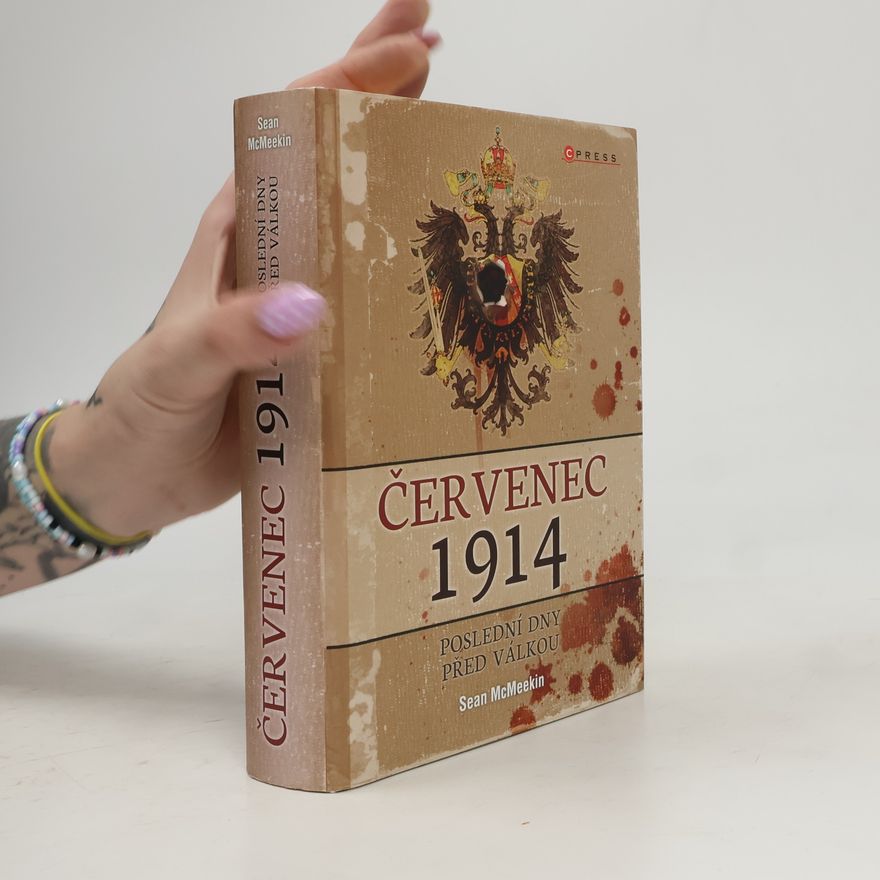 Sean McMeekin Červenec 1914. Poslední dny před válkou