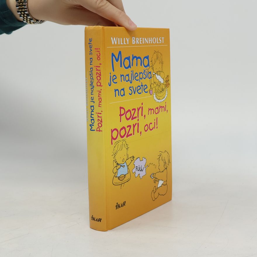 Willy Breinholst Mama je najlepšia na svete, Pozri mami, pozri oci!
