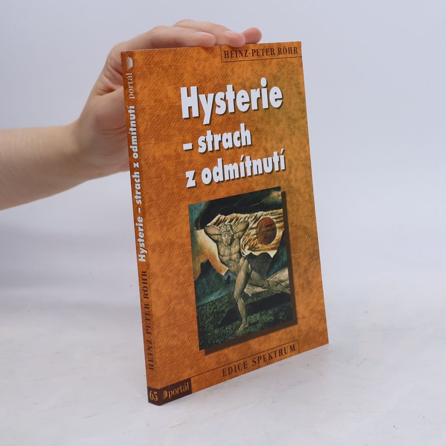 Heinz-Peter Röhr Hysterie - strach z odmítnutí