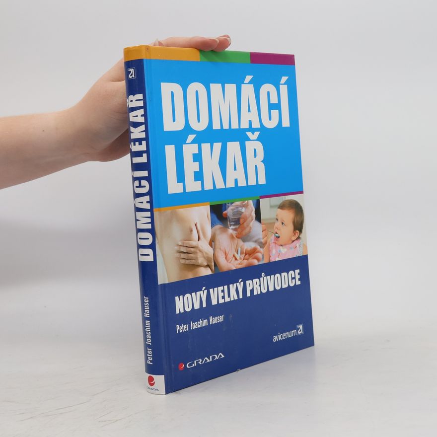 Peter Joachim Hauser Domácí lékař : nový velký průvodce